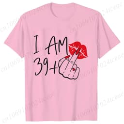 Women's New Fashion Streetwear I Am 39+ Middle Finger T-shirt 40 Ans 40th Years Birthday Tee Top Birthday Aesthetic Clothes
