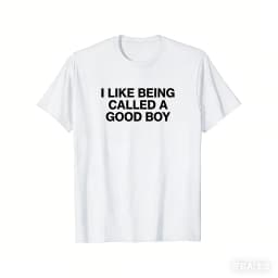 I Like Being Called A Good Boy Printed T-shirt Men and Women Summer Clothing Fashion Casual Short Sleeved T-shirt