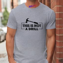 This Is Not A Drill T-Shirt for Men, Hammer Tool Graphic Tee, Summer Male Short Sleeve O Neck Tops, Funny Father's Day Gift