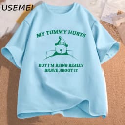 My Tummy Hurts But Im Being Really Brave About It Graphic T Shirts Women Men Funny Cotton Tee Casual Streetwear Mens Clothing