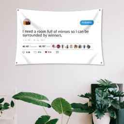 KanyeWest Rapper Funny Mirrors Tweet Flag - I Need A Room Full Of Mirrors So I Can Be Surrounded By Winners 3x5 Feet /90x150cm