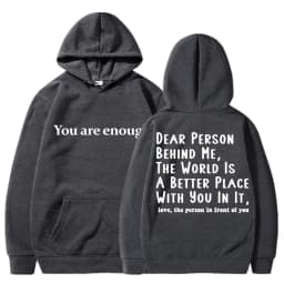 You Are Enough Dear Person Behind Me Hoodies Men Women Mental Health Novelty Long Sleeve Fleece Warm Oversized Casual Pullover