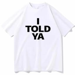 I Told YA Letter Pure Cotton Printed Men's and Women's Personalized Loose Short Sleeved New Fashionable Round Neck T-shirt