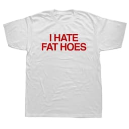2026 I Hate Fat Hoes Printed Letters T-shirt Fashion Casual Streetwear Loose T Shirt Streetwear Harajuku Soft Women Tees