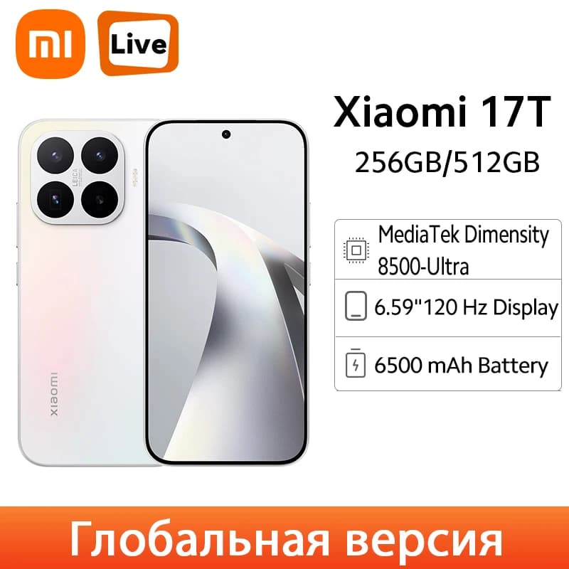 Xiaomi 17T Global Version 50MP Main Camera 256GB 512GB 1.5K 120Hz Display 6500mAh Battery 67W HyperCharge Dimensity 8500-Ultra